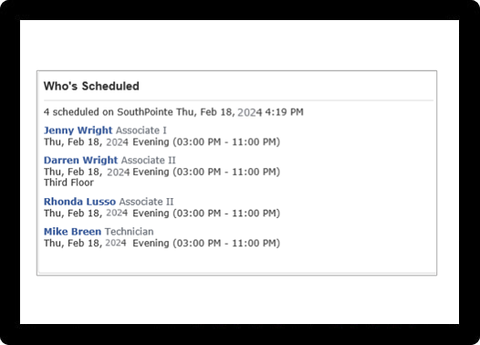 Anytime real-time access of staff coverage for specific shifts, whether they're happening in a week or right now.